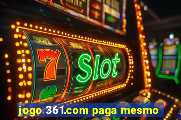 jogo 361.com paga mesmo